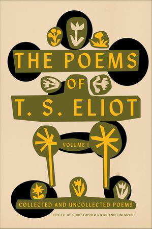 ŷKoboŻҽҥȥ㤨The Poems of T. S. Eliot, Volume I Collected and Uncollected PoemsŻҽҡ[ T. S. Eliot ]פβǤʤ1,936ߤˤʤޤ