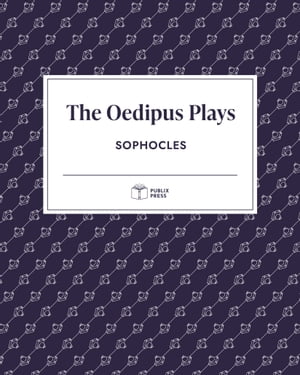 The Oedipus Plays | Publix Press