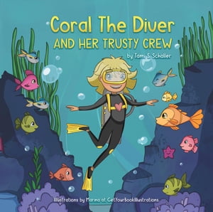 Coral The Diver and Her Trusty Crew