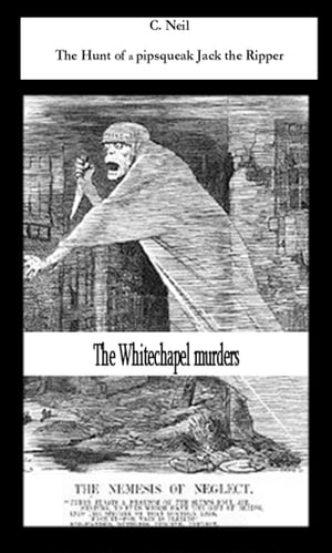 The Hunt of a pipsqueak Jack the Ripper