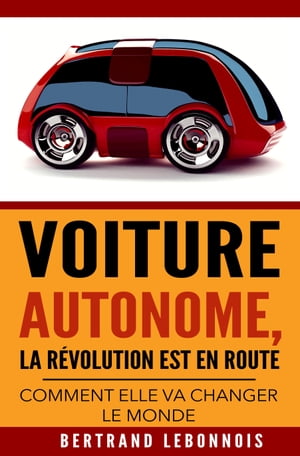 ŷKoboŻҽҥȥ㤨Voiture Autonome, la R?volution est en Route Comment les voitures autonomes vont changer le mondeŻҽҡ[ BERTRAND LEBONNOIS ]פβǤʤ268ߤˤʤޤ