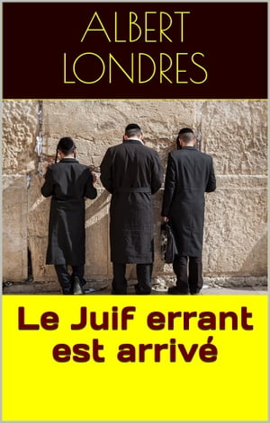 Le Juif errant est arrivé