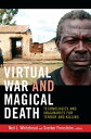 Virtual War and Magical Death Technologies and Imaginaries for Terror and Killing【電子書籍】