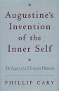 Augustine 039 s Invention of the Inner Self The Legacy of a Christian Platonist【電子書籍】 Phillip Cary