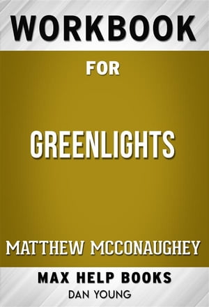 Workbook for Greenlights by Matthew McConaughey (Max Help Workbooks)【電子書籍】 MaxHelp Workbooks