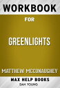 Workbook for Greenlights by Matthew McConaughey (Max Help Workbooks)【電子書籍】 MaxHelp Workbooks