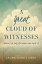 A Great Cloud of Witnesses Memories of the Early 20th Century, Cedar Rapids, IAŻҽҡ[ Laura Muntz Derr ]