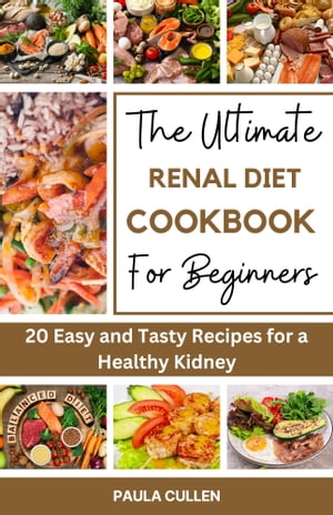 The Ultimate Renal Diet Cookbook for Beginners