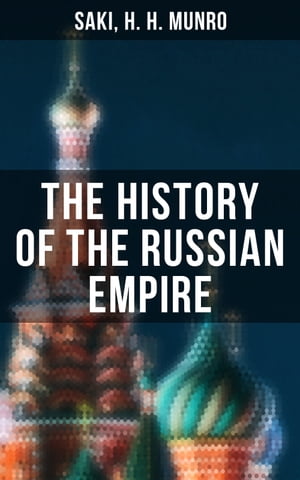 The History of the Russian Empire From the Found