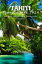 Tahiti travel guide 2024 Your Ultimate Guide to Discover the Enchanting Paradise - 2024 EditionŻҽҡ[ Fayme Ouellet ]