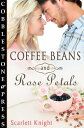 Coffee Beans and Rose Petals【電子書籍】 Scarlett Knight