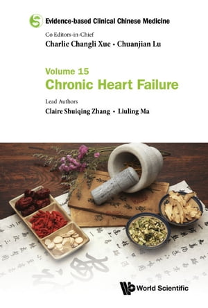 Evidence-based Clinical Chinese Medicine - Volume 15: Chronic Heart Failure