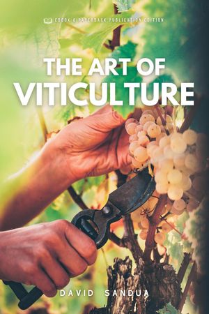 The Art Of Viticulture