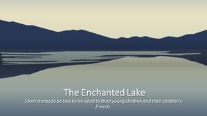 The Enchanted Lake