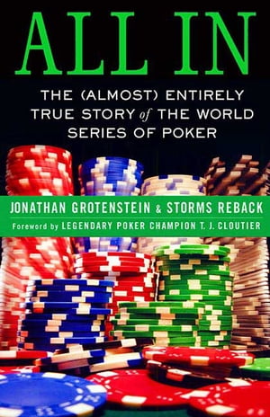 All In The (Almost) Entirely True Story of the World Series of PokerŻҽҡ[ Jonathan Grotenstein ]