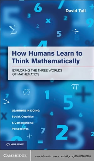 How Humans Learn to Think Mathematically