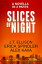 Slices of Night