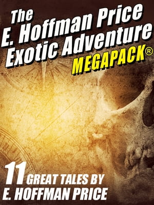 E. Hoffmann Price's Exotic Adventures MEGAPACK?