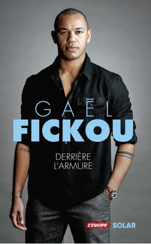 Gaël Fickou - Derrière l'armure