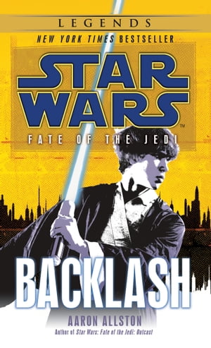 Backlash: Star Wars Legends (Fate of the Jedi)【電子書籍】[ Aaron Allston ]