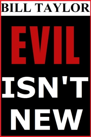 Evil Isn't New
