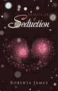 Dialogues of Seduction【電子書籍】[ Roberta James ]