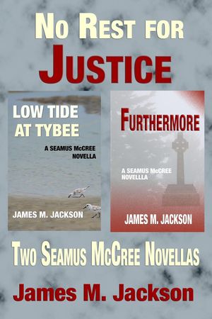 No Rest for Justice: Two Seamus McCree Novellas Seamus McCree, #6.5Żҽҡ[ James M. Jackson ]