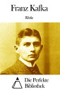 Werke von Franz Kafka【電子書籍】 Franz Kafka