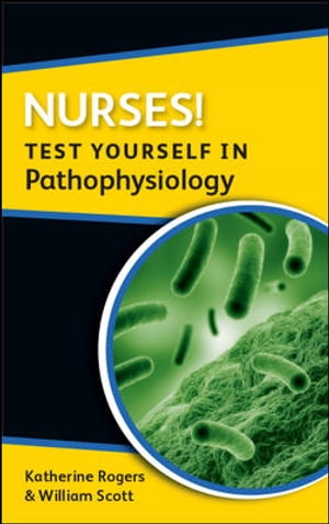 ŷKoboŻҽҥȥ㤨Nurses! Test Yourself In PathophysiologyŻҽҡ[ Katherine Rogers ]פβǤʤ4,013ߤˤʤޤ