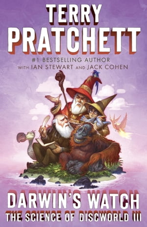 Darwin's Watch The Science of Discworld III: A N