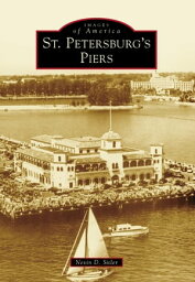 St. Petersburg's Piers【電子書籍】[ Nevin D. Sitler ]