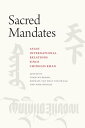 Sacred Mandates Asian International Relations since Chinggis Khan【電子書籍】