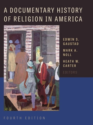 A Documentary History of Religion in America【電子書籍】