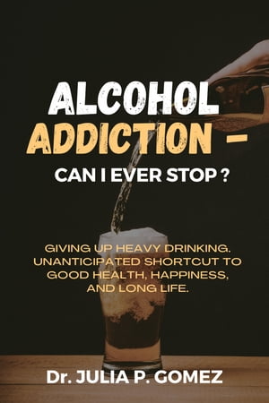ALCOHOL ADDICTION - CAN I EVER STOP?