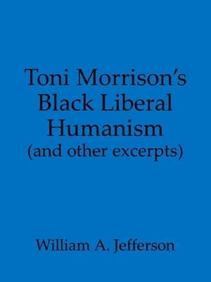 Toni Morrison's Black Liberal Humanism (and other excerpts)