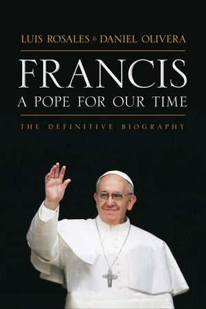 Francis: A Pope for Our Time