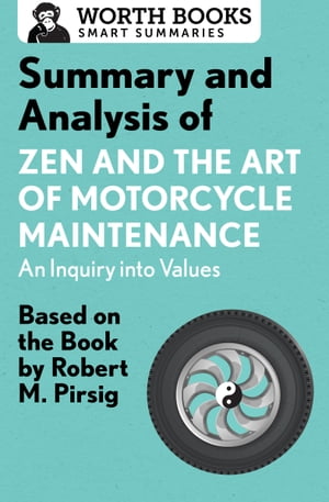 Summary and Analysis of Zen and the Art of Motorcycle Maintenance: An Inquiry into Values