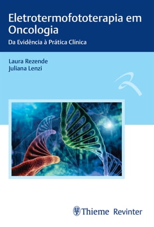 Eletrotermofototerapia em Oncologia Da Evid?ncia ? Pr?tica Cl?nica