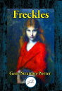 Freckles【電子書籍】[ Gene Stratton-Porter