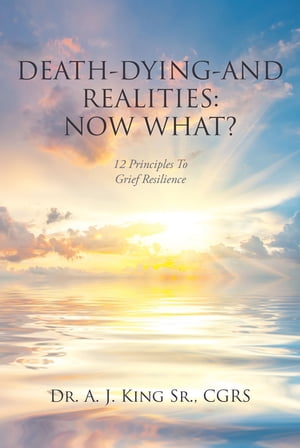 Death, Dying, and Realities: Now What?