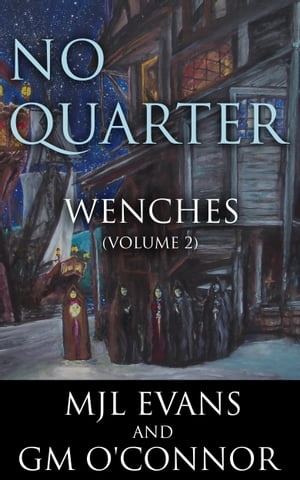 No Quarter: Wenches - Volume 2【電子書籍】