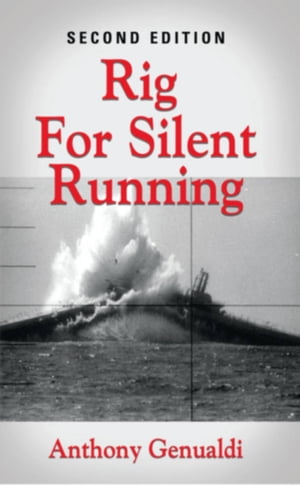 Rig for Silent Running【電子書籍】[ Anthony Genualdi ]