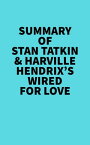 Summary of Stan Tatkin & Harville Hendrix's Wired for Love【電子書籍】[ Everest Media ]