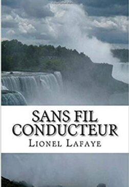 Sans fil conducteur【電子書籍】[ Lionel Lafaye ]