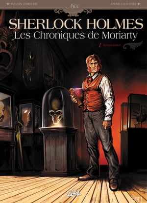 Sherlock Holmes - Les Chroniques de Moriarty T01