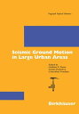 Seismic Ground Motion in Large Urban Areas【電子書籍】
