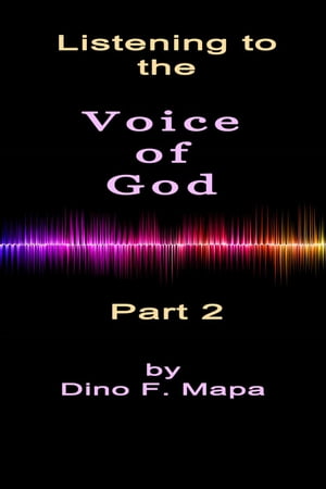 Listening to the Voice of God Part 2Żҽҡ[ Dino Mapa ]
