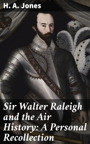 Sir Walter Raleigh and the Air History: A Personal Recollection