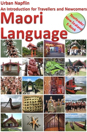 Maori Language: An Introduction for Travellers and Newcomers