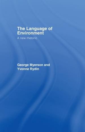 The Language Of Environment A New RhetoricŻҽҡ[ George Myerson ]